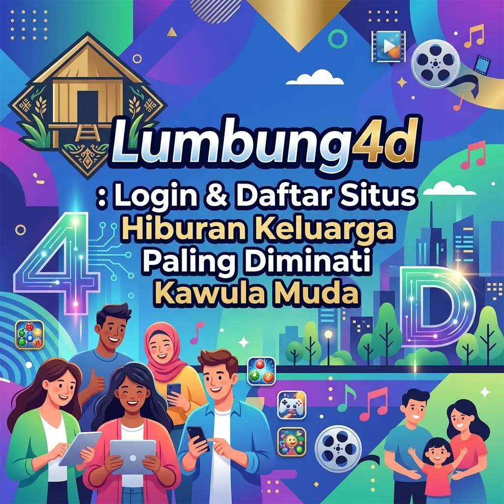 Lumbung4d : Login & Daftar Situs Hiburan Keluarga Paling Diminati Kawula Muda